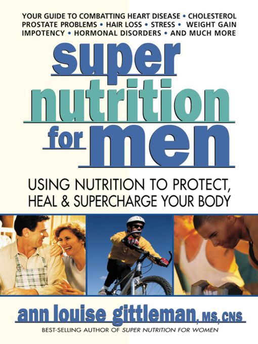 Title details for Super Nutrition for Men by Ann Louise Gittleman Ph.D., CNS - Wait list